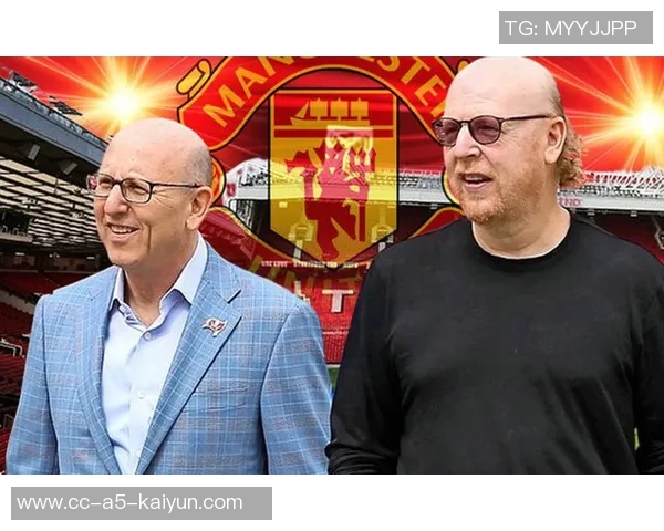格雷泽家族愿以超50亿出售曼联股份市值已达两倍多